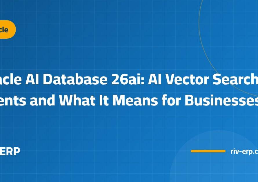 Oracle AI Database 26ai: AI Vector Search, Agents and What It Means for Businesses