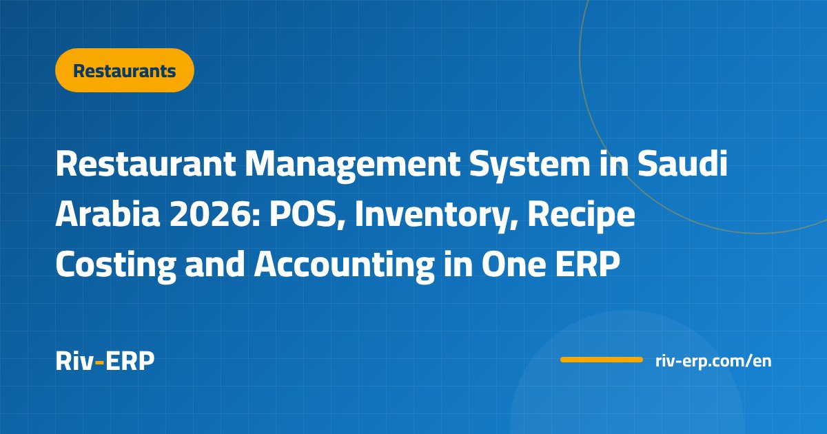 Restaurant Management System in Saudi Arabia 2026: POS, Inventory, Recipe Costing and Accounting in One ERP
