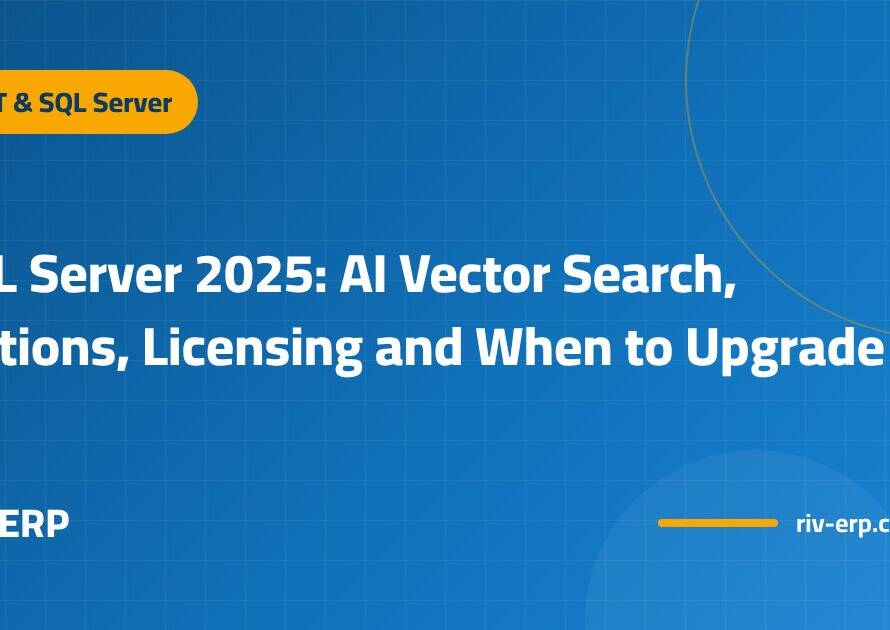 SQL Server 2025: AI Vector Search, Editions, Licensing and When to Upgrade